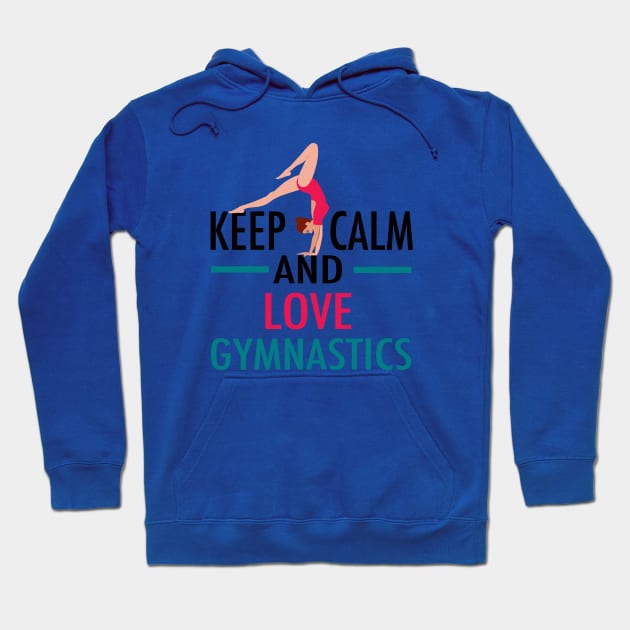 Keep Calm and Love Gymnastics Hoodie by epiclovedesigns